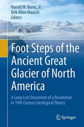 Foot Steps of the Ancient Great Glacier of North America: A Long Lost Document of a Revolution in 19th Century Geological Theory