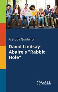 Cover image for A Study Guide for David Lindsay-Abaire's Rabbit Hole