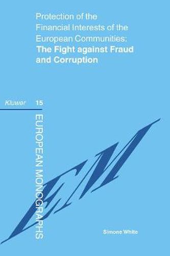 Cover image for Protection of the Financial Interests of the European Communities: The Fight against Fraud and Corruption: The Fight against Fraud and Corruption