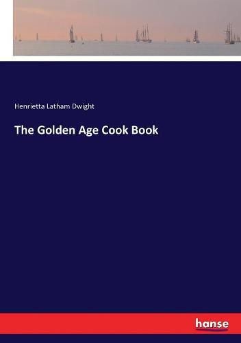Cover image for The Golden Age Cook Book