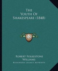 Cover image for The Youth of Shakespeare (1848)