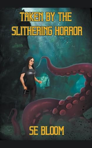 Cover image for Taken By The Slithering Horror