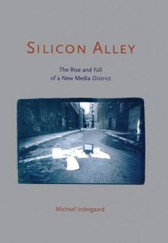 Cover image for Silicon Alley: The Rise and Fall of a New Media District