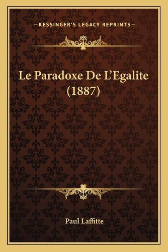 Cover image for Le Paradoxe de L'Egalite (1887)