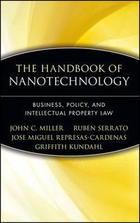 Cover image for The Handbook of Nanotechnology: Business, Policy, and Intellectual Property Law