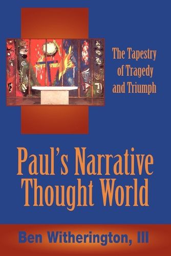 Cover image for Paul's Narrative Thought World: The Tapestry of Tragedy and Triumph
