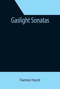 Cover image for Gaslight Sonatas