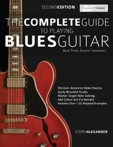 Cover image for The Complete Guide to Playing Blues Guitar: Beyond Pentatonics