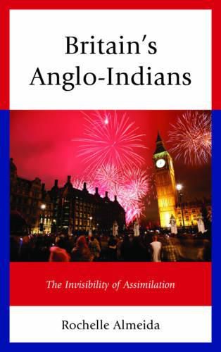 Cover image for Britain's Anglo-Indians: The Invisibility of Assimilation