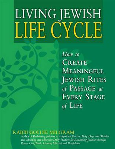 Cover image for Living Jewish Life Cycle: How to Create Meaningful Jewish Rites of Passage at Every Stage of Life