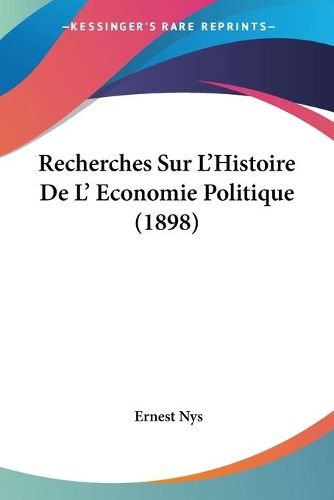 Cover image for Recherches Sur L'Histoire de L' Economie Politique (1898)