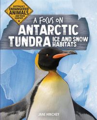 Cover image for A Focus on Antarctic Tundra Ice and Snow Habitats