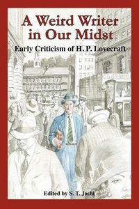Cover image for A Weird Writer in Our Midst: Early Criticism of H. P. Lovecraft
