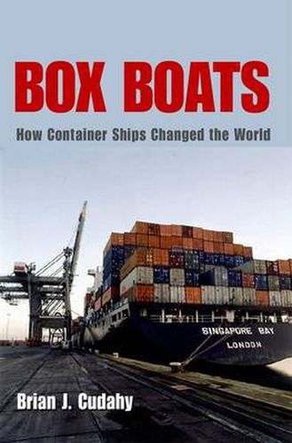 Cover image for Box Boats: How Container Ships Changed the World