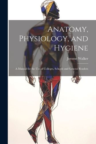 Cover image for Anatomy, Physiology, and Hygiene