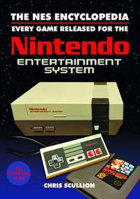 Cover image for The NES Encyclopedia: Every Game Released for the Nintendo Entertainment System