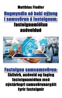 Cover image for Hugmyndin ad baki nyjung i samsvoerun a fasteignum: fasteignamidlun audveldud Fasteigna samsamsvoerun: Skilvirk, audveld og fagleg fasteignamidlun med nystarlegri samsvoerunargatt fyrir fasteignir