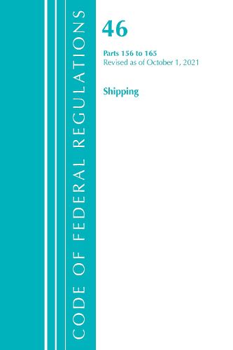 Code of Federal Regulations, Title 46 Shipping 156-165, Revised as of October 1, 2021