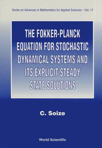 Cover image for Fokker-planck Equation For Stochastic Dynamical Systems And Its Explicit Steady State Solutions, The