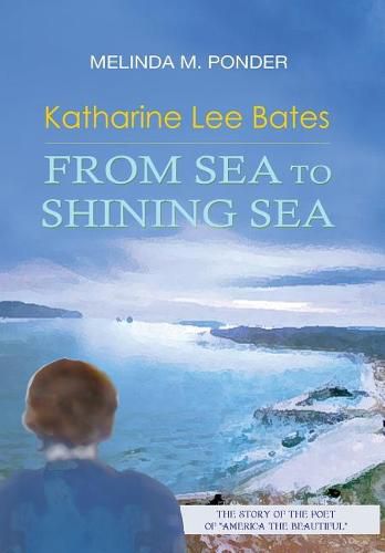 Katharine Lee Bates: From Sea to Shining Sea