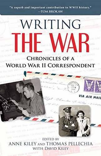 Cover image for Writing the War: Chronicles of a World War II Correspondent