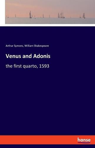 Venus and Adonis: the first quarto, 1593