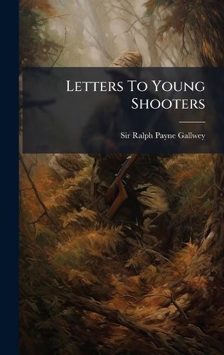Cover image for Letters To Young Shooters