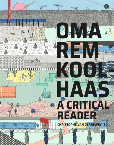 Cover image for OMA/Rem Koolhaas: A Critical Reader from 'Delirious New York' to 'S,M,L,XL