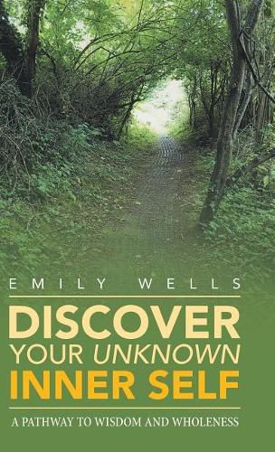 Cover image for Discover Your Unknown Inner Self: A Pathway to Wisdom and Wholeness