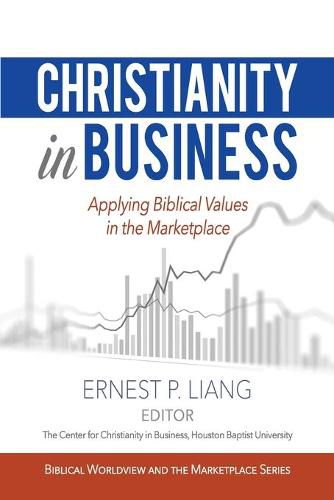 Cover image for Christianity in Business: Applying Biblical Values in the Marketplace