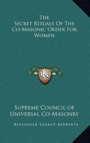 Cover image for The Secret Rituals of the Co-Masonic Order for Women