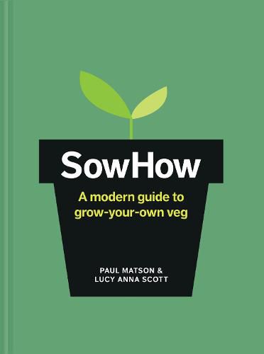 SowHow: A Modern Guide to Grow-Your-Own Veg