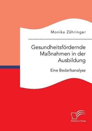 Cover image for Gesundheitsfoerdernde Massnahmen in der Ausbildung: Eine Bedarfsanalyse