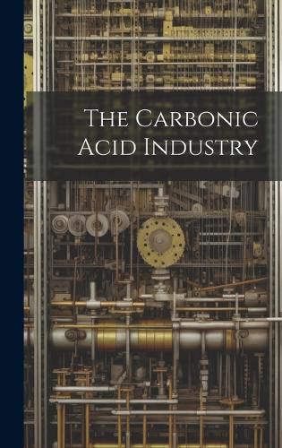 Cover image for The Carbonic Acid Industry