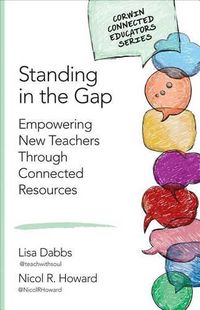 Cover image for Standing in the Gap: Empowering New Teachers Through Connected Resources