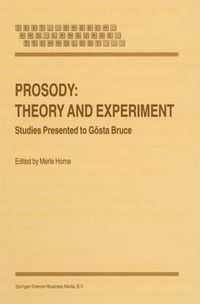 Cover image for Prosody: Theory and Experiment: Studies Presented to Goesta Bruce