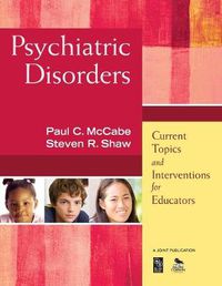 Cover image for Psychiatric Disorders: Current Topics and Interventions for Educators