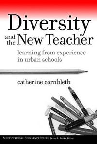 Cover image for Diversity and the New Teacher: Learning from Experience in Urban Schools