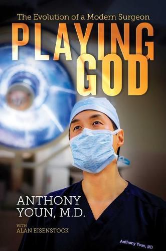 Cover image for Playing God: The Evolution of a Modern Surgeon