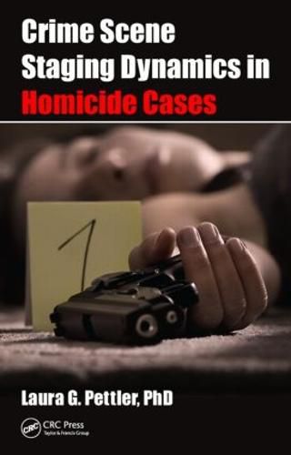 Cover image for Crime Scene Staging Dynamics in Homicide Cases