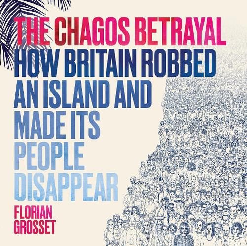 The Chagos Betrayal: How Britain Robbed an Island and Made Its People Disappear