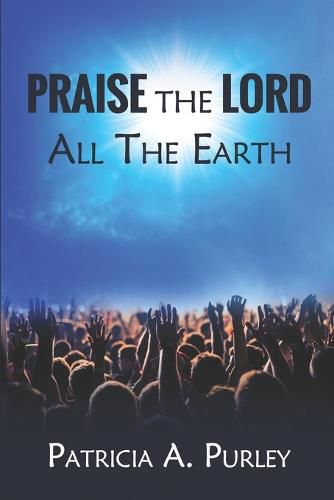 Cover image for Praise the Lord All the Earth