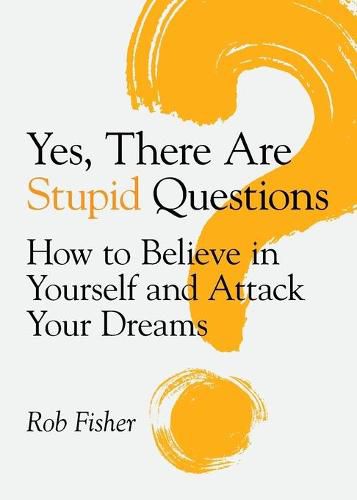 Cover image for Yes, There Are Stupid Questions