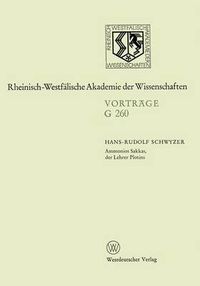 Cover image for Ammonios Sakkas, Der Lehrer Plotins: 261. Sitzung Am 25. November 1981 in Dusseldorf