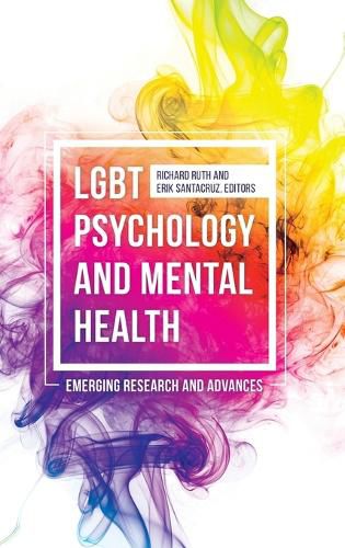 LGBT Psychology and Mental Health: Emerging Research and Advances