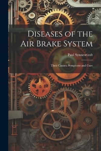 Cover image for Diseases of the Air Brake System