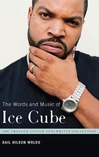 Cover image for The Words and Music of Ice Cube