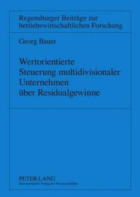 Cover image for Wertorientierte Steuerung Multidivisionaler Unternehmen Ueber Residualgewinne