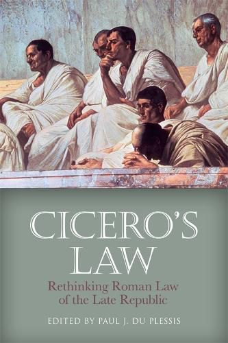 Cover image for Cicero's Law: Rethinking Roman Law of the Late Republic