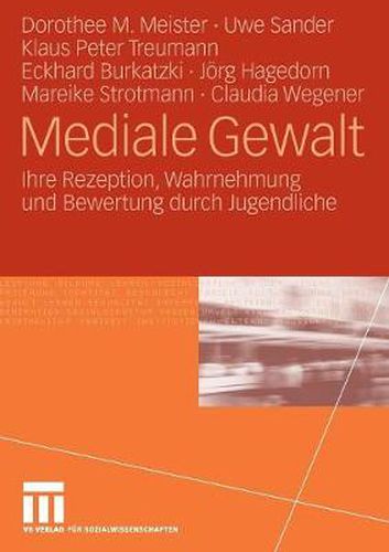 Cover image for Mediale Gewalt: Ihre Rezeption, Wahrnehmung und Bewertung durch Jugendliche